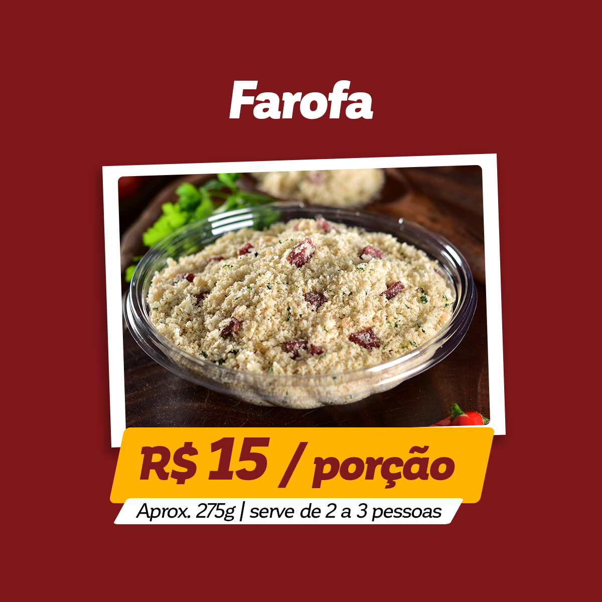 Farofa: R$ 15 / Porção - aprox. 400g | Serve 2 a 3 pessoas | Pedir agora!
