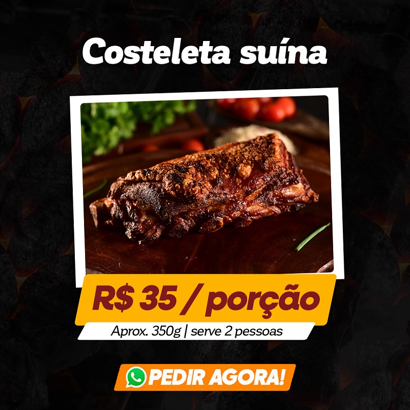 Costeleta suína: R$ 35 / Porção - aprox. 350g | Serve 2 pessoas | Pedir agora!